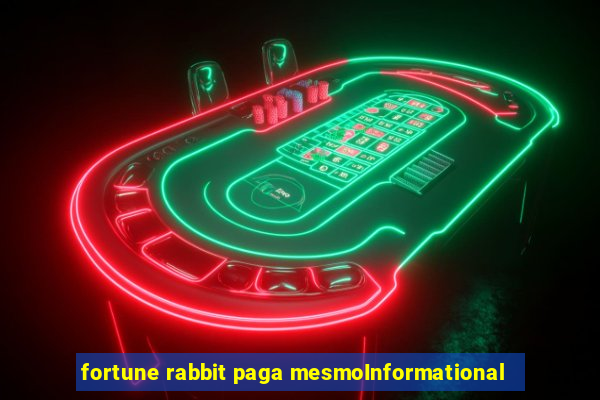 fortune rabbit paga mesmoInformational